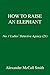 How to Raise an Elephant (No. 1 Ladies' Detective Agency #21)