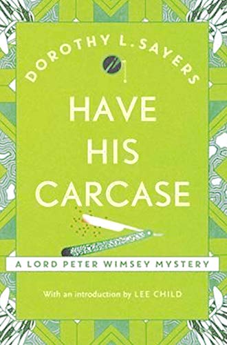 Have His Carcase: A Lord Peter Wimsey Mystery with Harriet Vane