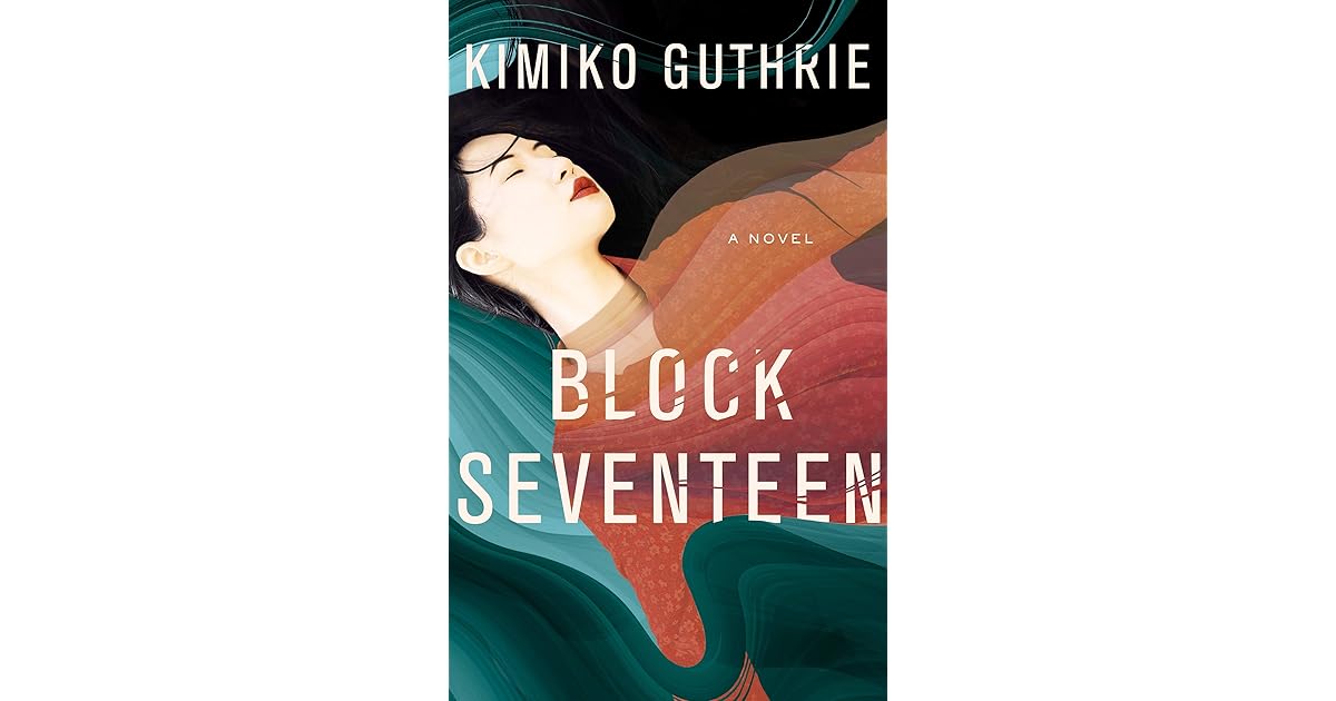 Block Seventeen By Kimiko Guthrie Block Seventeen By Kimiko Guthrie