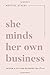 She Minds Her Own Business:...