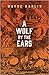 A Wolf by the Ears