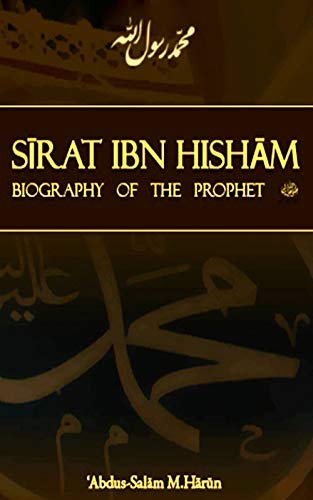 sirat ibn hisham biography of the prophet (Kindle Edition)