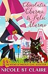 Chocolates, Charms, and False Alarms by Nicole St. Claire