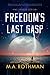 Freedom's Last Gasp: A Hard...