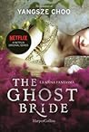The Ghost Bride. ...