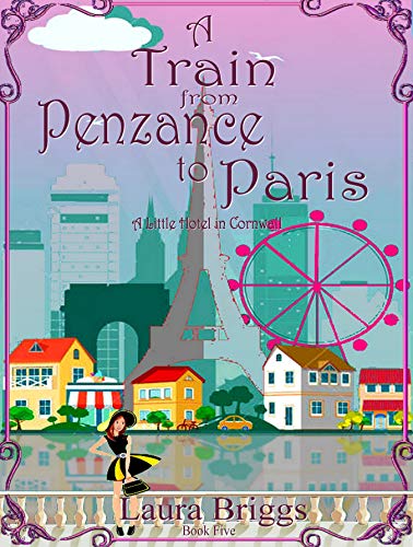A Train from Penzance to Paris (A Little Hotel in Cornwall, #5)