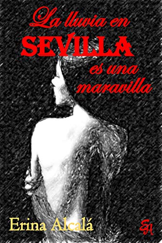 LA LLUVIA EN SEVILLA ES UNA MARAVILLA (Spanish Edition)