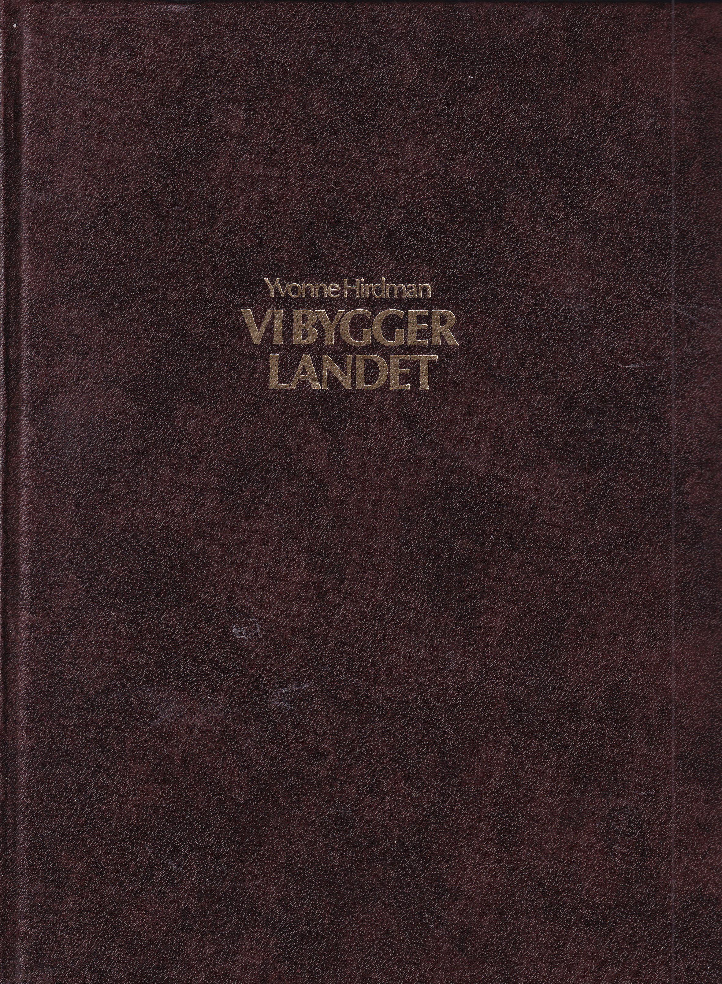 Vi bygger landet: den svenska arbetarrörelsens historia från Per Götrek till Olof Palme