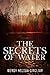 The Secrets of Water