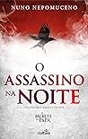 O Assassino na Noite by Nuno Nepomuceno