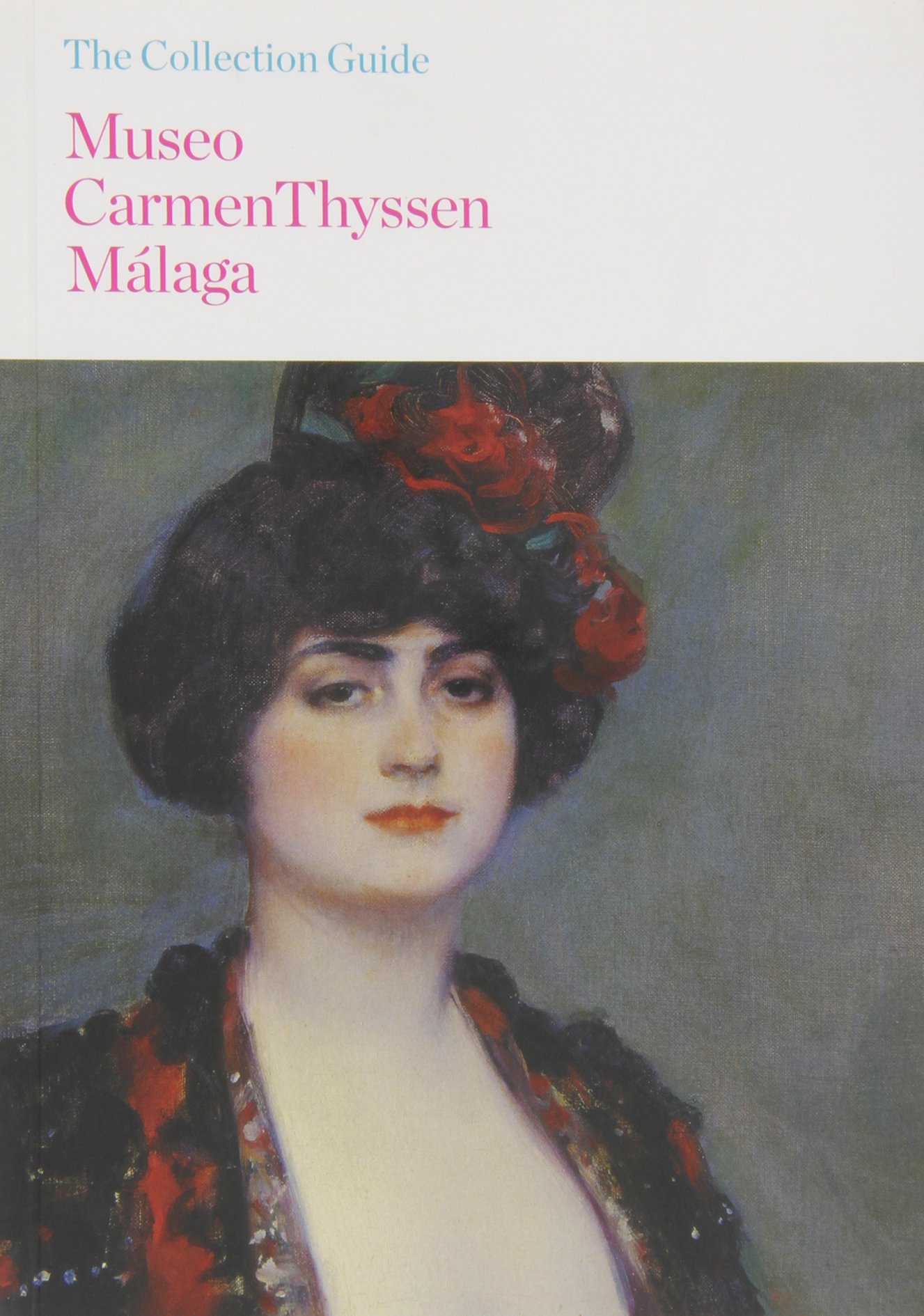 Museo Carmen Thyssen Málaga the collection guide