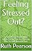 Feeling Stressed Out?: Seve...