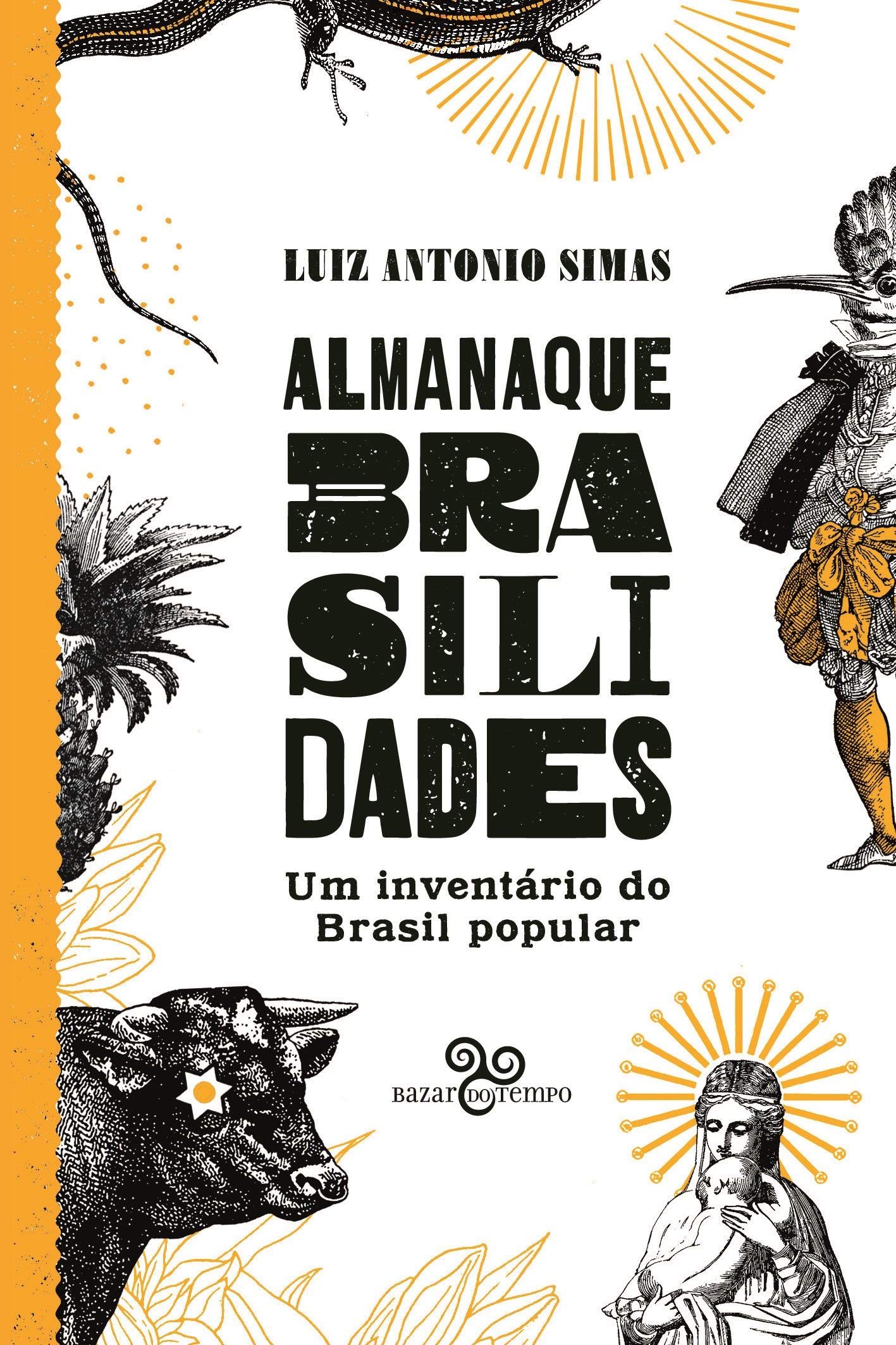 Almanaque de Brasilidades: Um Inventário do Brasil Popular (Unknown Binding)