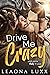 Drive Me Crazy (Redemption Hwy 12) (The Hatcher & Willis Families Book 2) by Leaona Luxx