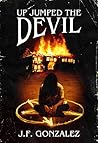 Up Jumped The Devil by J.F. Gonzalez