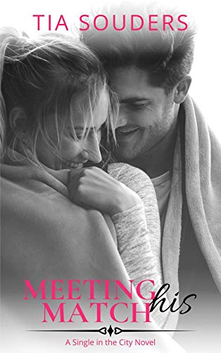 Meeting His Match (Single In the City #1)