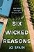 Six Wicked Reasons
