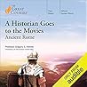 A Historian Goes to the Movies: Ancient Rome
