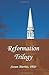 Reformation Trilogy