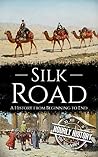 Silk Road: A Hist...