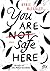 You are (not) safe here