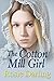 The Cotton Mill Girl