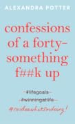 Confessions of a Forty-Something F**k Up