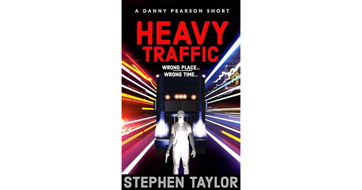 Heavy Traffic (Danny Pearson 3.6) by Stephen Taylor