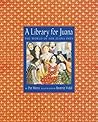 A Library for Juana: The World of Sor Juana Inés