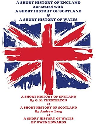 A Short History of England / A Short History of Scotland / A Short History of Wales