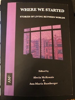Where We Started: Stories of Living Between Worlds