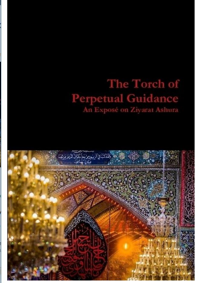 The Torch of Perpetual Guidance: An expose of Ziyarat Ashura (an commentary).