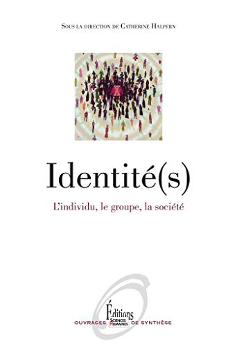 Identité(s). L'individu, le groupe, la société (NE) (Ouvrage de synthèse) (French Edition)