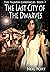 The Last City Of the Dwarves