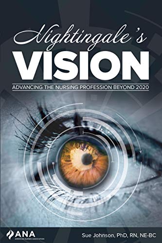 Nightingale's Vision: Advancing the Nursing Profession Beyond 2020 (Paperback)