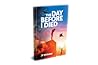 The Day Before I ...