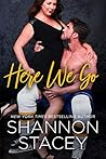Here We Go by Shannon Stacey