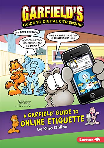 A Garfield ® Guide to Online Etiquette: Be Kind Online (Garfield's ® Guide to Digital Citizenship)