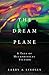 THE DREAM PLANE: A Tale of ...
