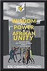 The Wisdom & the Power of Afrikan Unity The Wisdom & the Power of Afrikan Unity