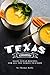 Texas Cookbook: Tasty Texan Recipes for All the Family to Enjoy
