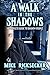 A Walk In The Shadows: A Complete Guide To Shadow People