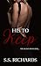 His To Keep by S.S. Richards