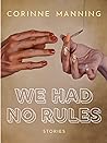 We Had No Rules