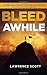 Bleed Awhile
