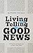 Living and Telling the Good...