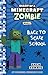 Diary Of A Minecraft Zombie #08: Back To Scare School