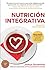 Nutrición Integrativa: Alimenta tu salud & felicidad (Spanish Edition)