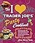 The I Love Trader Joe's Party Cookbook by Cherie Mercer Twohy