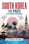 Book cover for South Korea: The Price of Efficiency and Success